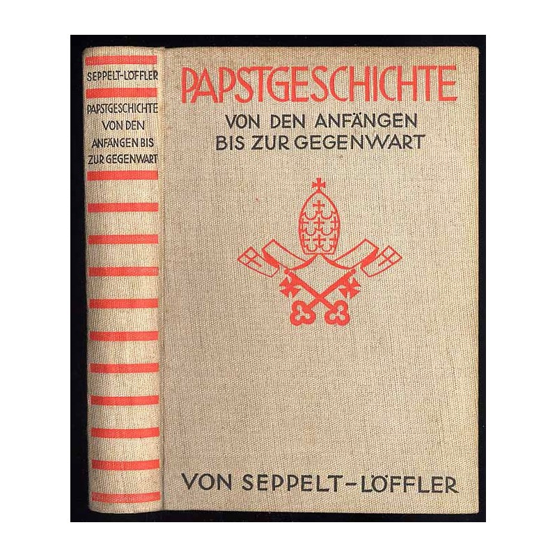 Papstgeschichte von den Anfängen bis zur Gegenwart