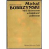 Michał Bobrzyński. Myśl historyczna a działalność polityczna