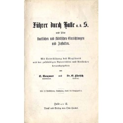 Führer durch Halle a.d.S. und seine staatlichen und städtischen Einrichtungen und Anstalten