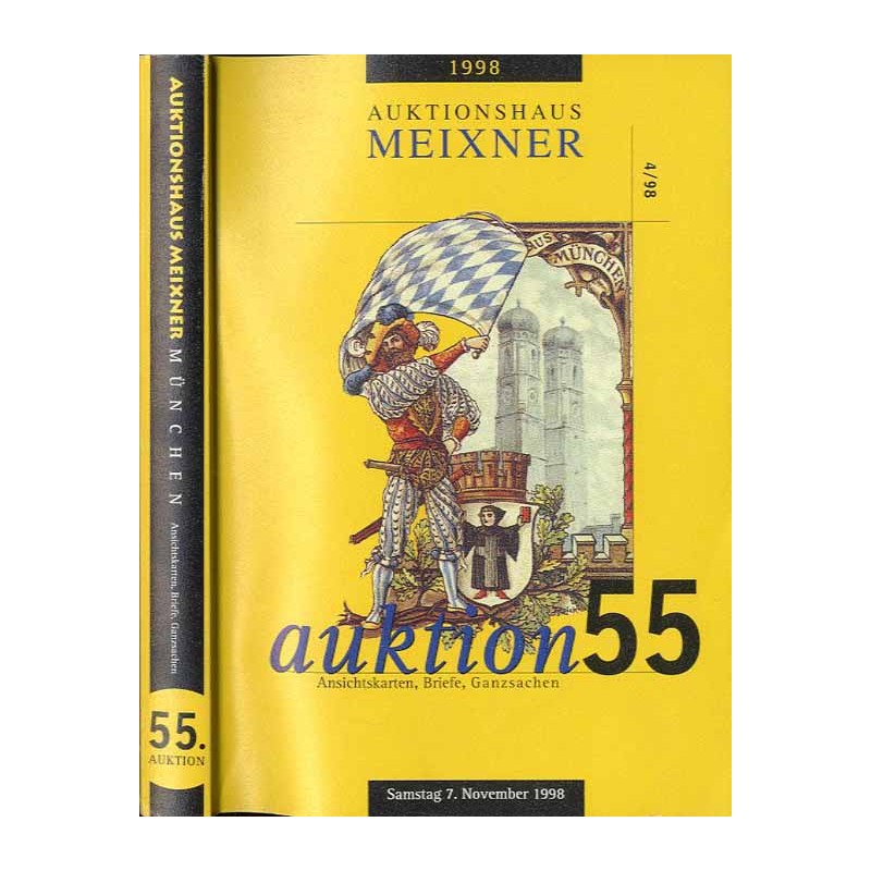 [Franz Meixner] 55. Auktion. Ansichtskarten, Briefe, Ganzsachen. Auktionshaus Meixner. Samstag, den 7. November 1998, 10.30 Uhr.