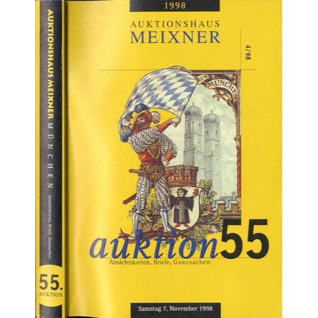 [Franz Meixner] 55. Auktion. Ansichtskarten, Briefe, Ganzsachen. Auktionshaus Meixner. Samstag, den 7. November 1998, 10.30 Uhr.