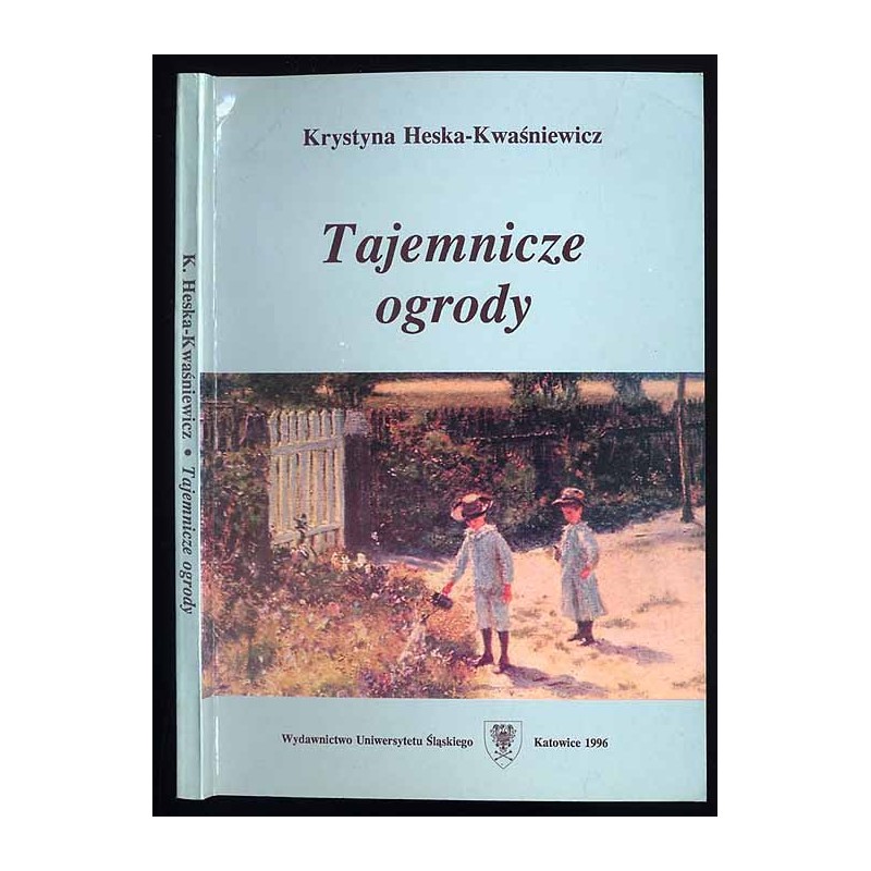 Tajemnicze ogrody. Rozprawy i szkice z literatury dla dzieci i młodzieży [t.1]