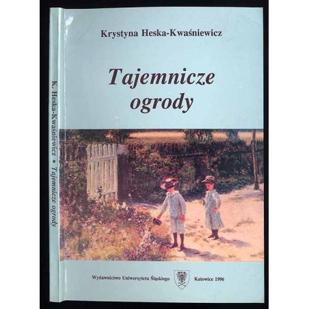 Tajemnicze ogrody. Rozprawy i szkice z literatury dla dzieci i młodzieży [t.1]