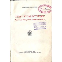 Czasy zygmuntowskie na tle prądów odrodzenia