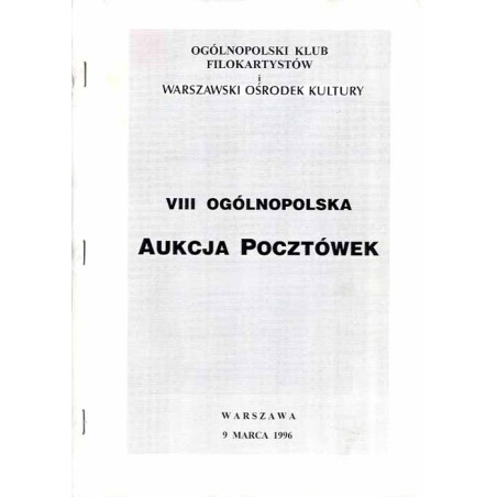 [Ogólnopolski Klub Filokartystów] VIII Ogólnopolska Aukcja Pocztówek. Warszawa, 9 marca 1996