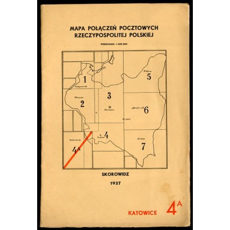 Mapa połączeń pocztowych Rzeczypospolitej Polskiej. Podziałka 1:600.000. Stan z dnia 1-go marca 1937 r. Arkusz 4 A - Katowice