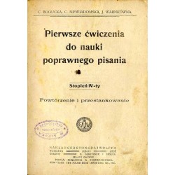 Pierwsze ćwiczenia do nauki poprawnego pisania. Stopień IV-ty: Powtórzenie i przestankowanie
