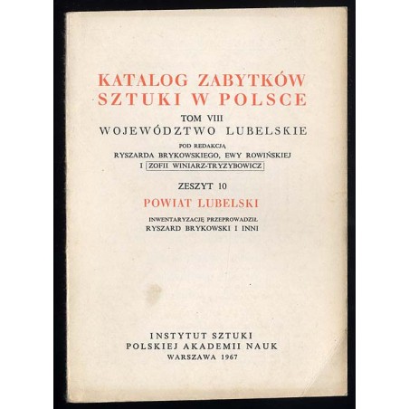 Katalog zabytków sztuki w Polsce. T.8: Województwo lubelskie. Z.10: Powiat lubelski