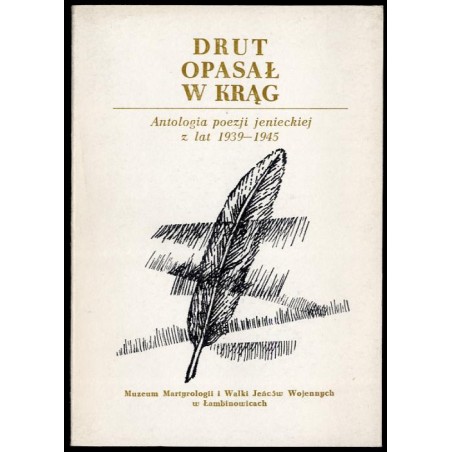 Drut opasał w krąg. Antologia poezji jenieckiej z lat 1939-1945