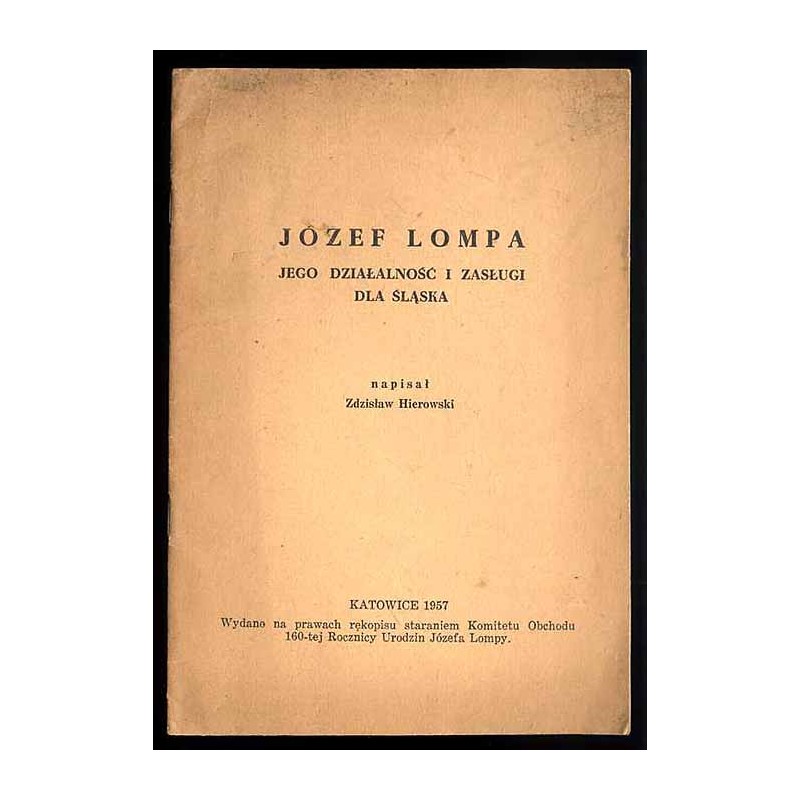 Józef Lompa. Jego działalność i zasługi dla Śląska
