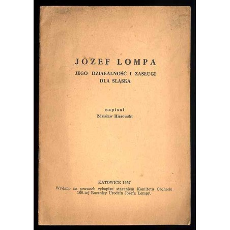 Józef Lompa. Jego działalność i zasługi dla Śląska