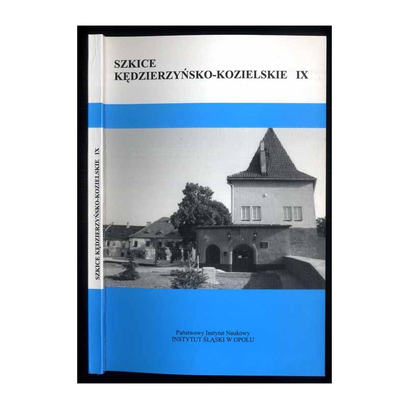 Szkice Kędzierzyńsko-Kozielskie. T.9 (2004)