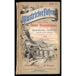 Illustrierter Führer auf den k.k. Österr. Staatsbahnen für die Strecken: Bischofshofen - Innsbruck (mit Zeil am See - Krimml)