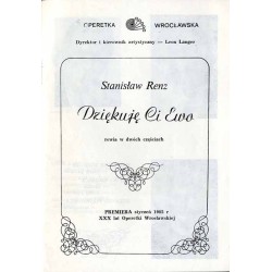 Operetka Wrocławska. Stanisław Renz: Dziękuję Ci Ewo. Rewia w dwóch częściach. Premiera styczeń 1985 r. XXX lat Operetki Wrocław