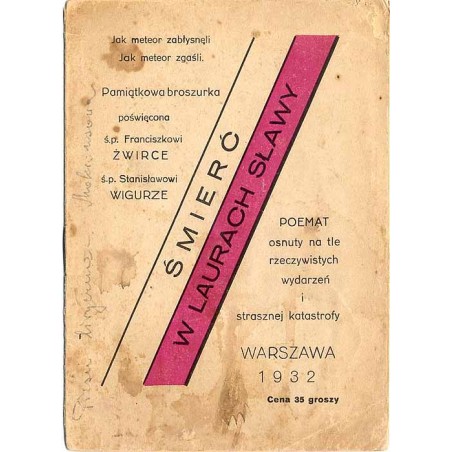 Śmierć w laurach sławy. Poemat osnuty na tle rzeczywistych wydarzeń i strasznej katastrofy. Broszurka Pamiątkowa poświęcona ś.p.