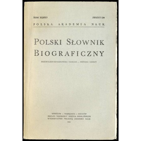 Polski słownik biograficzny. T. 32/3 z. 134: Rozdeiczer-Kryszkowski Tadeusz - Różycki Ignacy