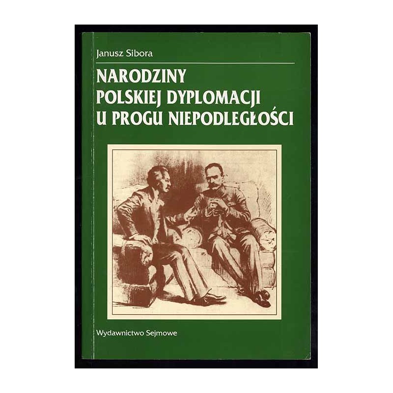 Narodziny polskiej dyplomacji u progu niepodległości