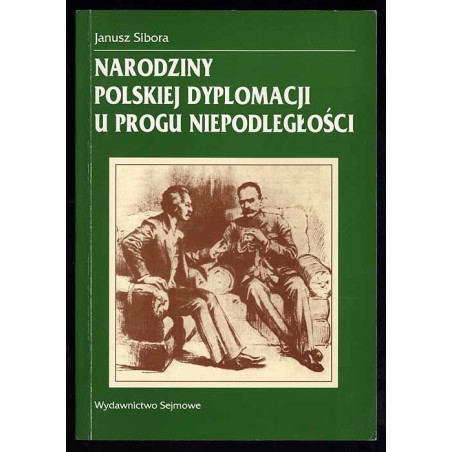 Narodziny polskiej dyplomacji u progu niepodległości