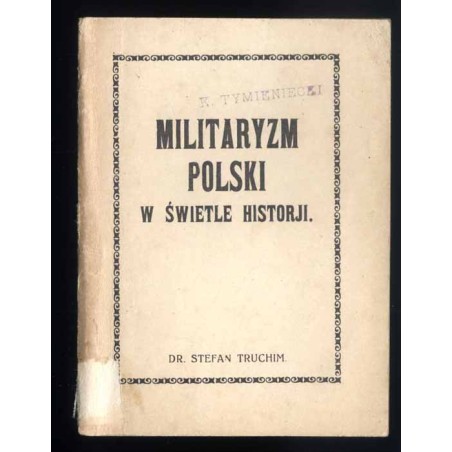 Militaryzm Polski w świetle historji