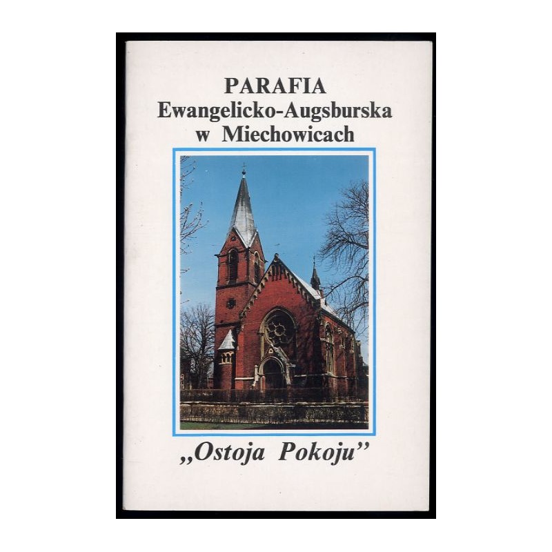 Parafia Ewangelicko-Augsburska w Miechowicach "Ostoja Pokoju"