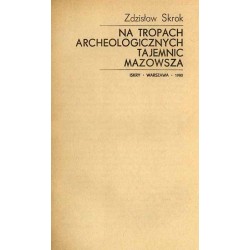 Na tropach archeologicznych tajemnic Mazowsza