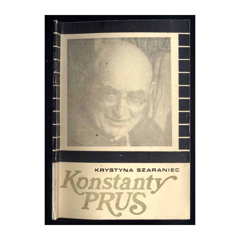 Konstanty Prus 1872-1961. Sylwetka dziennikarza i historyka