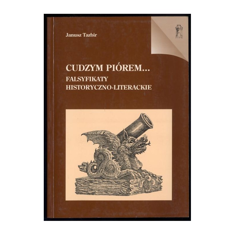 Cudzym piórem... Falsyfikaty historyczno-literackie