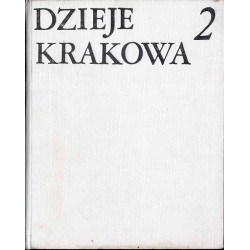 Dzieje Krakowa. T.2: Kraków w wiekach XVI-XVIII