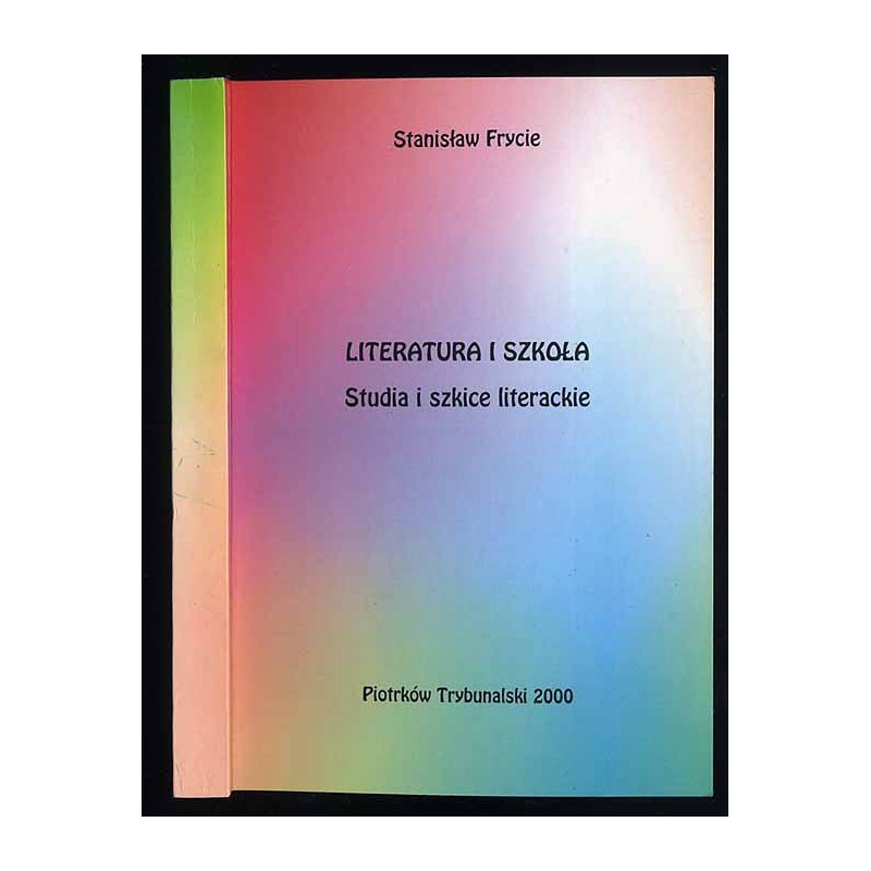 Literatura i szkoła. Studia i szkice literackie