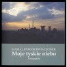 Maria Lipok-Bierwiaczonek. Moje tyskie niebo. Fotografia