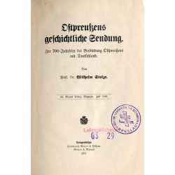 Ostpreußens geschichtliche Sendung. Zur 700-Jahrfeier der Verbindung Ostpreußens mit Deutschland