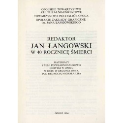 Redaktor Jan Łangowski w 40 rocznicę śmierci. Materiały z sesji popularnonaukowej odbytej w Opolu w dniu 15 grudnia 1993 r