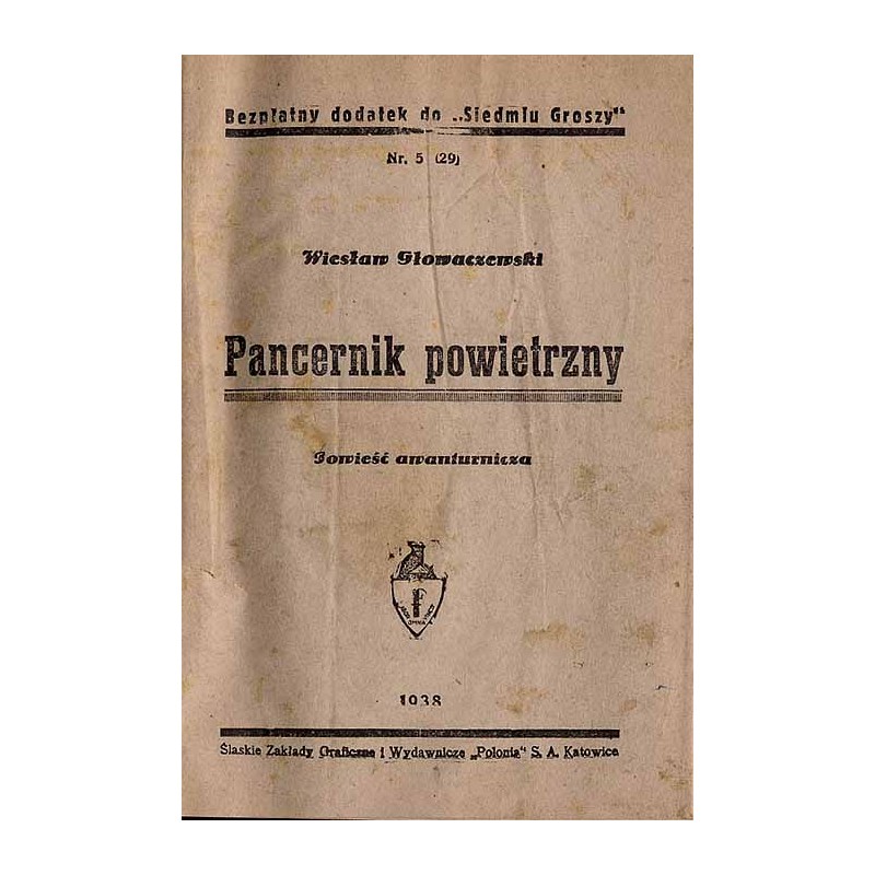 Pancernik powietrzny. Powieść awanturnicza. Bezpłatny dodatek do "Siedmiu Groszy"