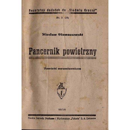 Pancernik powietrzny. Powieść awanturnicza. Bezpłatny dodatek do "Siedmiu Groszy"