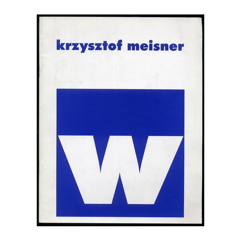 Krzysztof Meisner. Projekty, rysunki, obrazy, filmy video. Wystawa z cyklu Polscy Projektanci, Bunkier Sztuki Współczesnej, Czwa