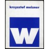 Krzysztof Meisner. Projekty, rysunki, obrazy, filmy video. Wystawa z cyklu Polscy Projektanci, Bunkier Sztuki Współczesnej, Czwa
