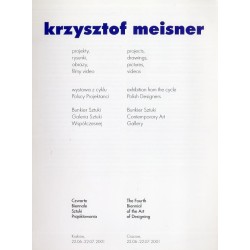 Krzysztof Meisner. Projekty, rysunki, obrazy, filmy video. Wystawa z cyklu Polscy Projektanci, Bunkier Sztuki Współczesnej, Czwa