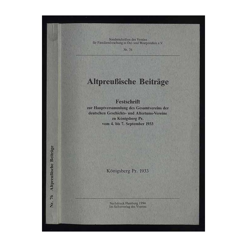 Altpreussische Beiträge. Festschrift zur Hauptversammlung des Gesamtvereins der deutschen Geschichts- und Altertums-Vereine zu K