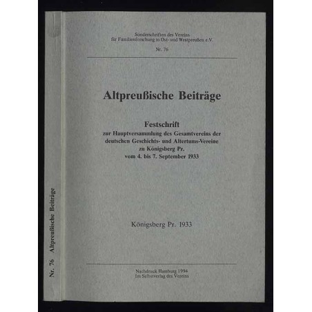 Altpreussische Beiträge. Festschrift zur Hauptversammlung des Gesamtvereins der deutschen Geschichts- und Altertums-Vereine zu K