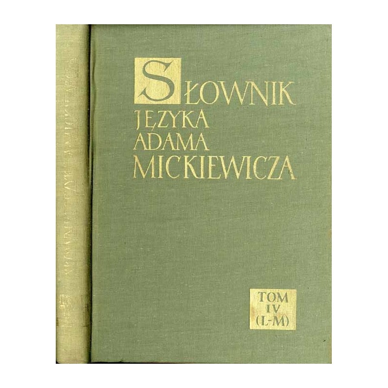 Słownik języka Adama Mickiewicza. T. 4: L - M