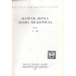 Słownik języka Adama Mickiewicza. T. 4: L - M