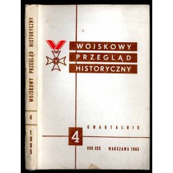 Wojskowy Przegląd Historyczny. R. 30 (1985). Nr 4 (114) (Październik - Grudzień 1985)