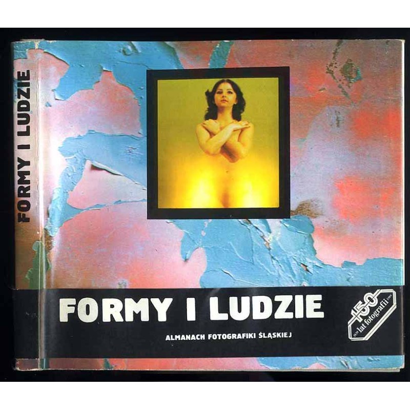 Formy i ludzie. Almanach fotografiki śląskiej ZPAF