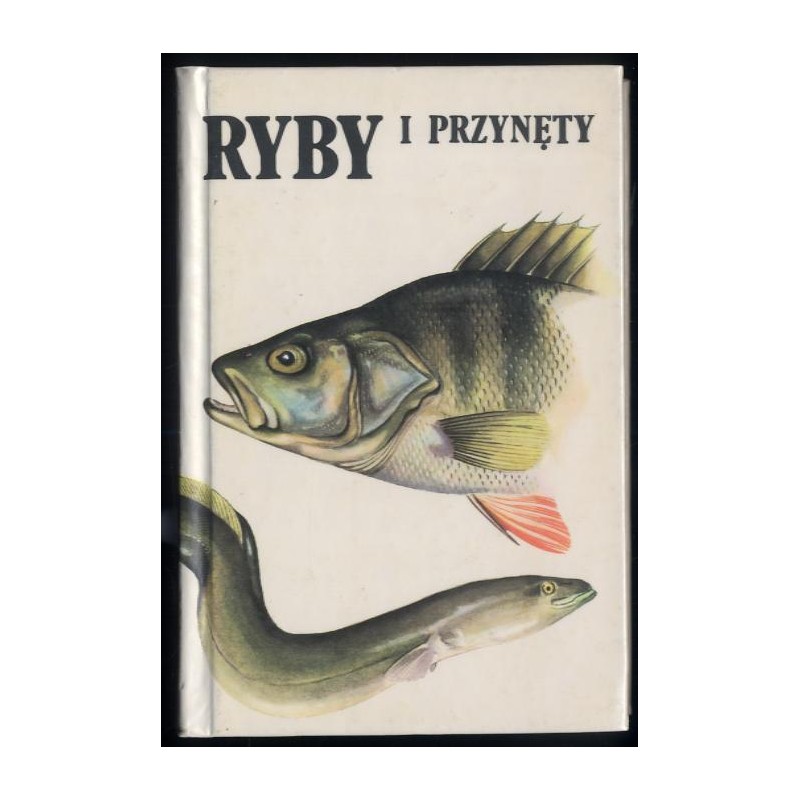 Ryby i przynęty. / tekst Jiri Vostradovsky il. Jiri Maly [przekł. z czes. Wojciech Brudziński]