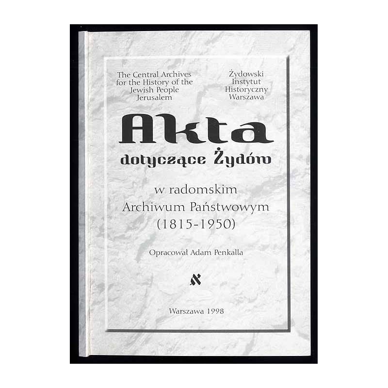 Akta dotyczące Żydów w radomskim Archiwum Państwowym (1815-1950)