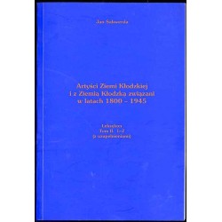 Artyści Ziemi Kłodzkiej i z Ziemią Kłodzką związani w latach 1800-1945. Leksykon. T.2: L-Z (z uzupełnieniami)