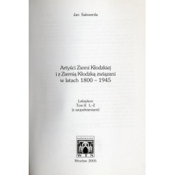 Artyści Ziemi Kłodzkiej i z Ziemią Kłodzką związani w latach 1800-1945. Leksykon. T.2: L-Z (z uzupełnieniami)