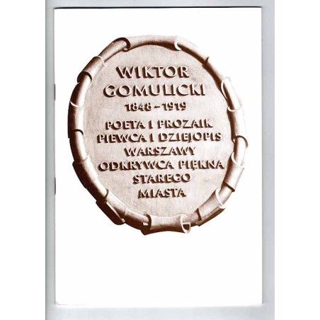 Wiktor Gomulicki - piewca i dziejopis Warszawy. Wystawa na 150-tą rocznicę urodzin. Muzeum Historyczne m. st. Warszawy październ