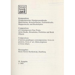 Forum book art. Kompendium Zeitgenössischer Handpressendrucke Malerbücher, Künstlerbücher, Einblattdrucke, Mappenwerke und Bucho