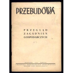 Przebudowa. Przegląd zagadnień gospodarczych. R.1 (1946). Nr 1-3 [komplet]